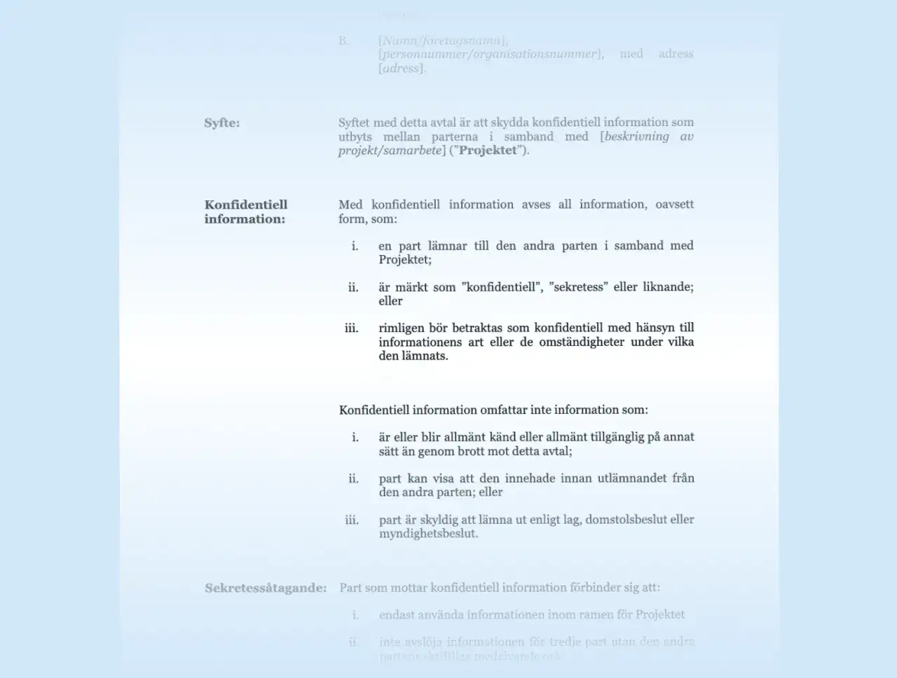 Avtal om konfidentiell information, som beskriver vad som r&auml;knas som konfidentiellt och undantag, f&ouml;r att g&ouml;ra enkel juridik.